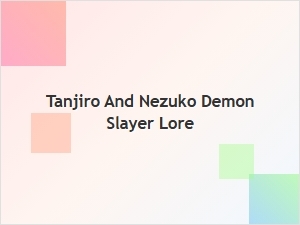 Tanjiro and Nezuko's Hinokami Clan Legacy