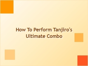 How to Perform Tanjiro's Ultimate Combo